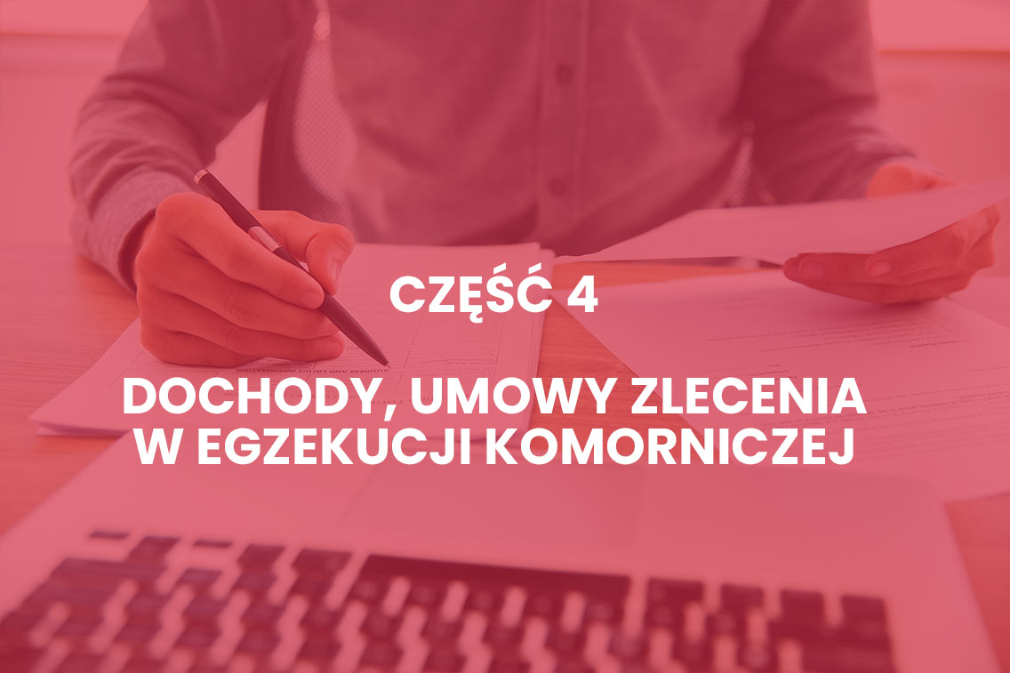 Dochody, umowy zlecenia w egzekucji komorniczej
